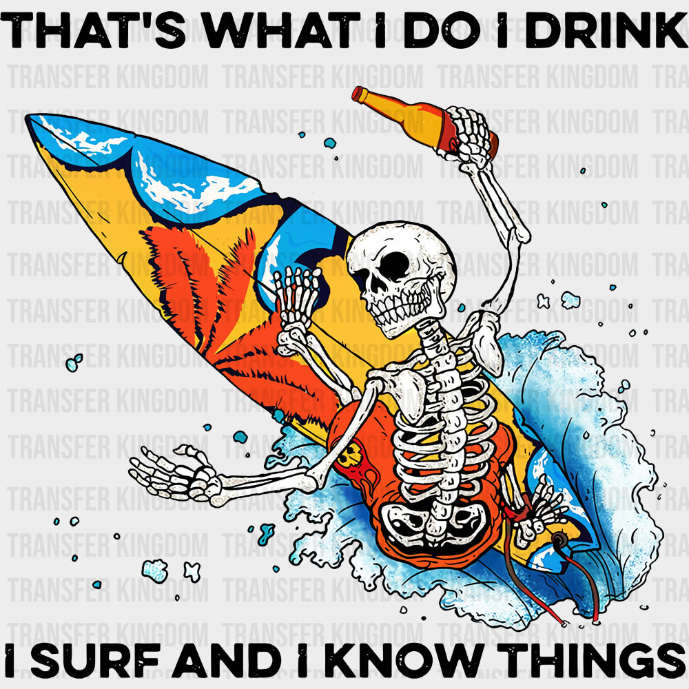 That's What I Do, I Drink, I Surf - Surfing DTF Transfers transfer-kingdom Dark Color Design (See Imaging)