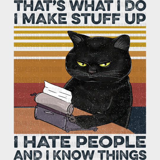 That's What I Do, I Make Stuff Up - Writing DTF Transfers transfer-kingdom Dark Color Design (See Imaging)