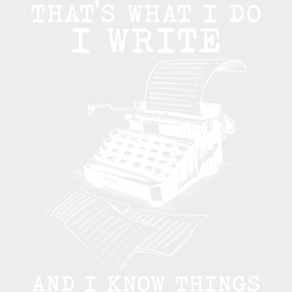 That's What I Do, I Write, And I Know Things - Writing DTF Transfers transfer-kingdom Light Color Design (See Imaging)