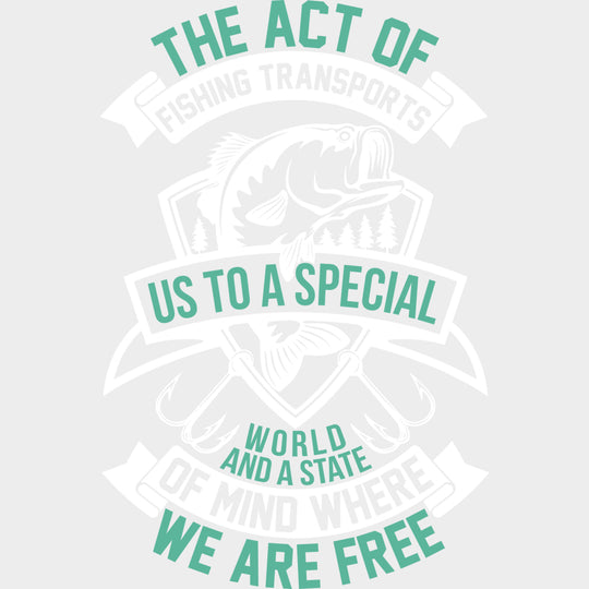 The Act Of Fishing - Fishing DTF Transfers Adult Unisex - S & M (10’’) / Light Color Design (See Imaging)