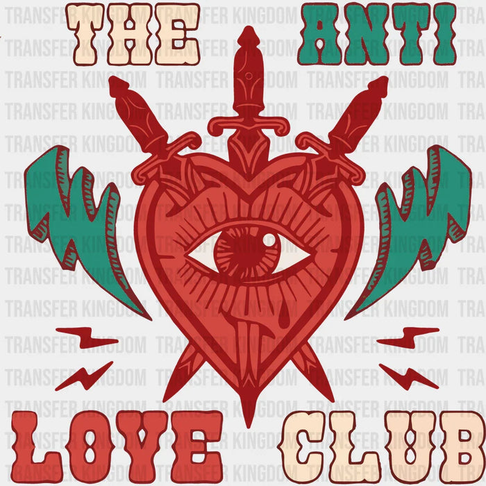 The  Anti Love Club Valentine's Day Design - DTF heat transfer