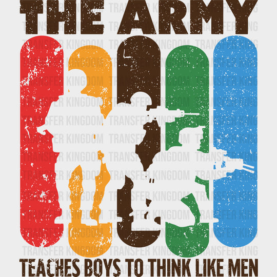 The Army Teaches Boys To Think Like Men - Army DTF Transfers - Adult Unisex - S & M (10’’) / Dark Color Design (See