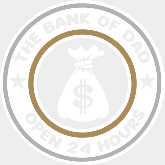 The Bank Of Dad Open 24 Hours - Father’s Day DTF Transfer