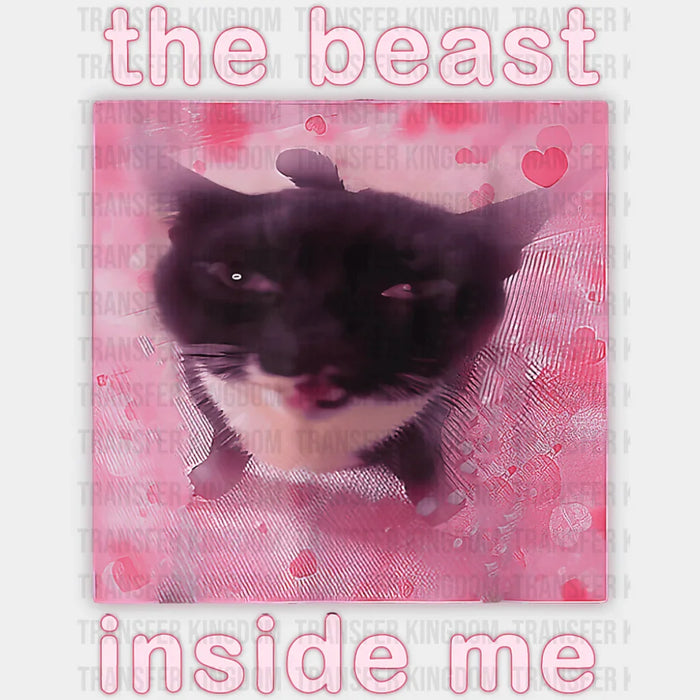The Beast Inside Me - Funny DTF Transfer