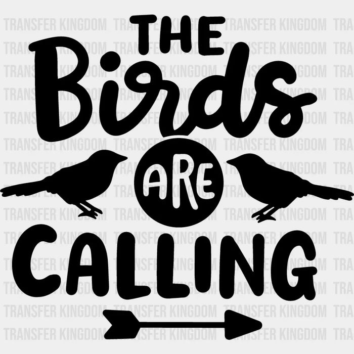 The Birds Are Calling - Birds Iron On DTF Transfer
