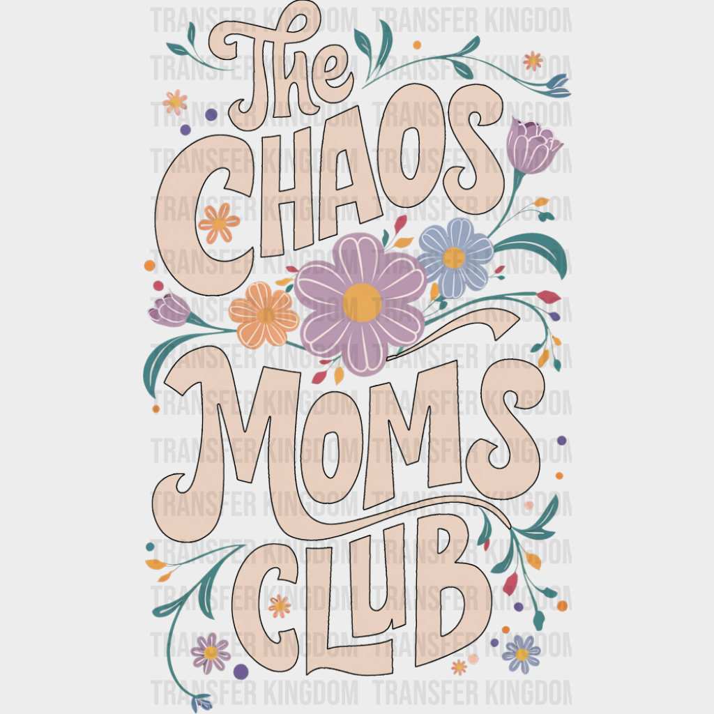 The Chaos Moms Club - Mother’s Day DTF Transfer Adult Unisex - S & M (10’’) / Dark Color Design (See Imaging)