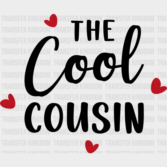 The Cool Cousin - Cousins Dtf Heat Transfer Unisex S & M (10’’) / Dark Color Design See Imaging