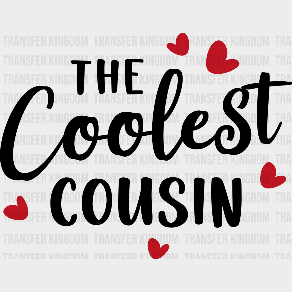 The Coolest Cousin - Cousins Dtf Heat Transfer Unisex S & M (10’’) / Dark Color Design See Imaging