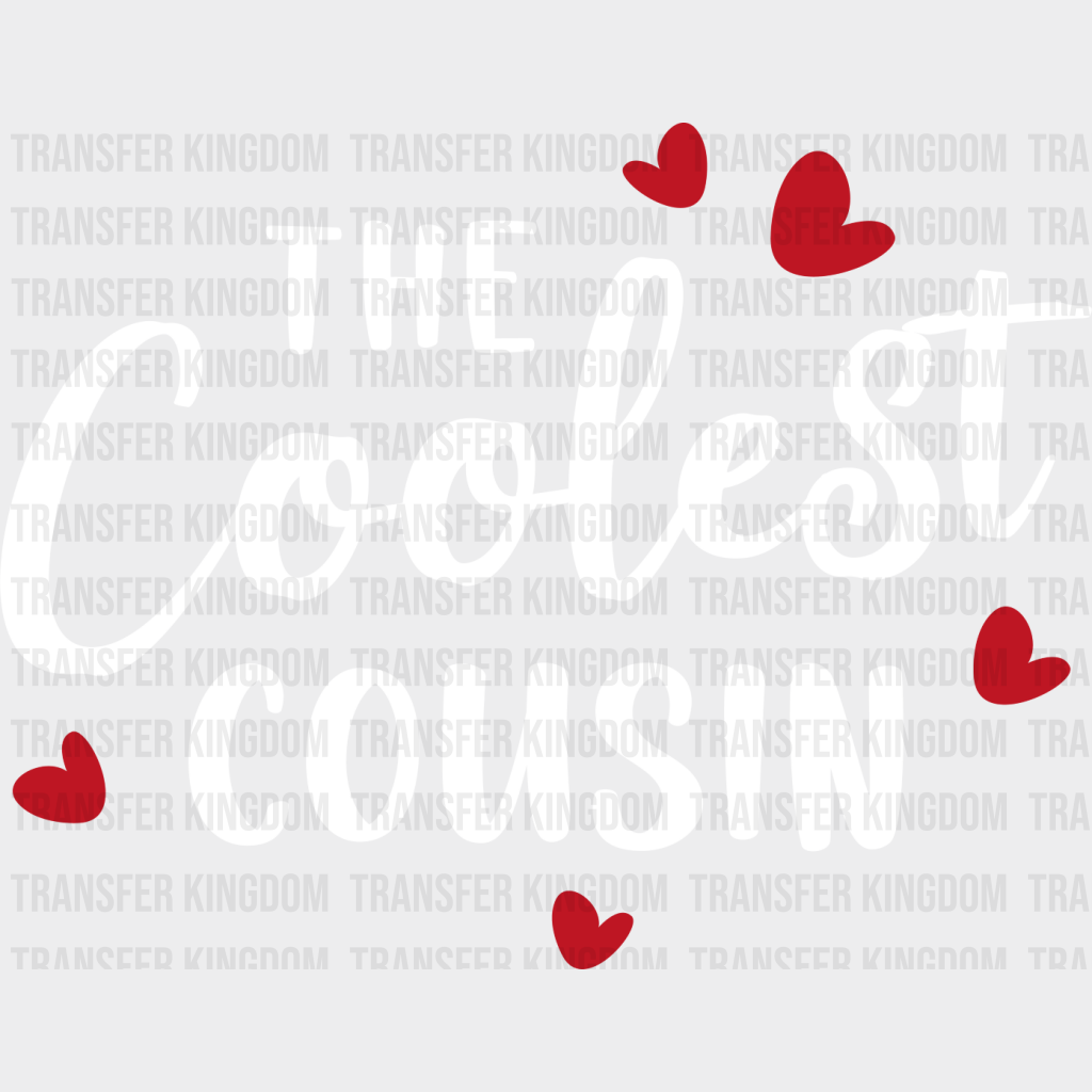 The Coolest Cousin - Cousins Dtf Heat Transfer Unisex S & M (10’’) / Light Color Design See Imaging