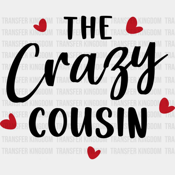 The Crazy Cousin - Cousins DTF heat transfer