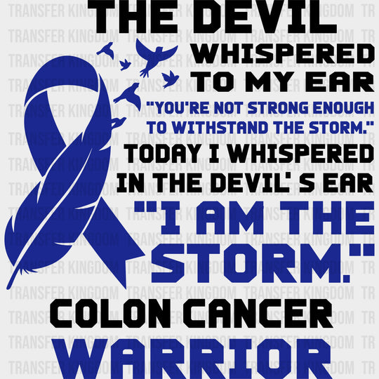 The Devil Whispered To My Ear - Colon Cancer DTF Transfers - Adult Unisex - S & M (10’’) / Dark Color Design (See
