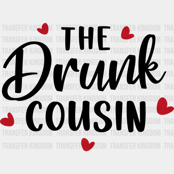 The Drunk Cousin - Cousins DTF heat transfer