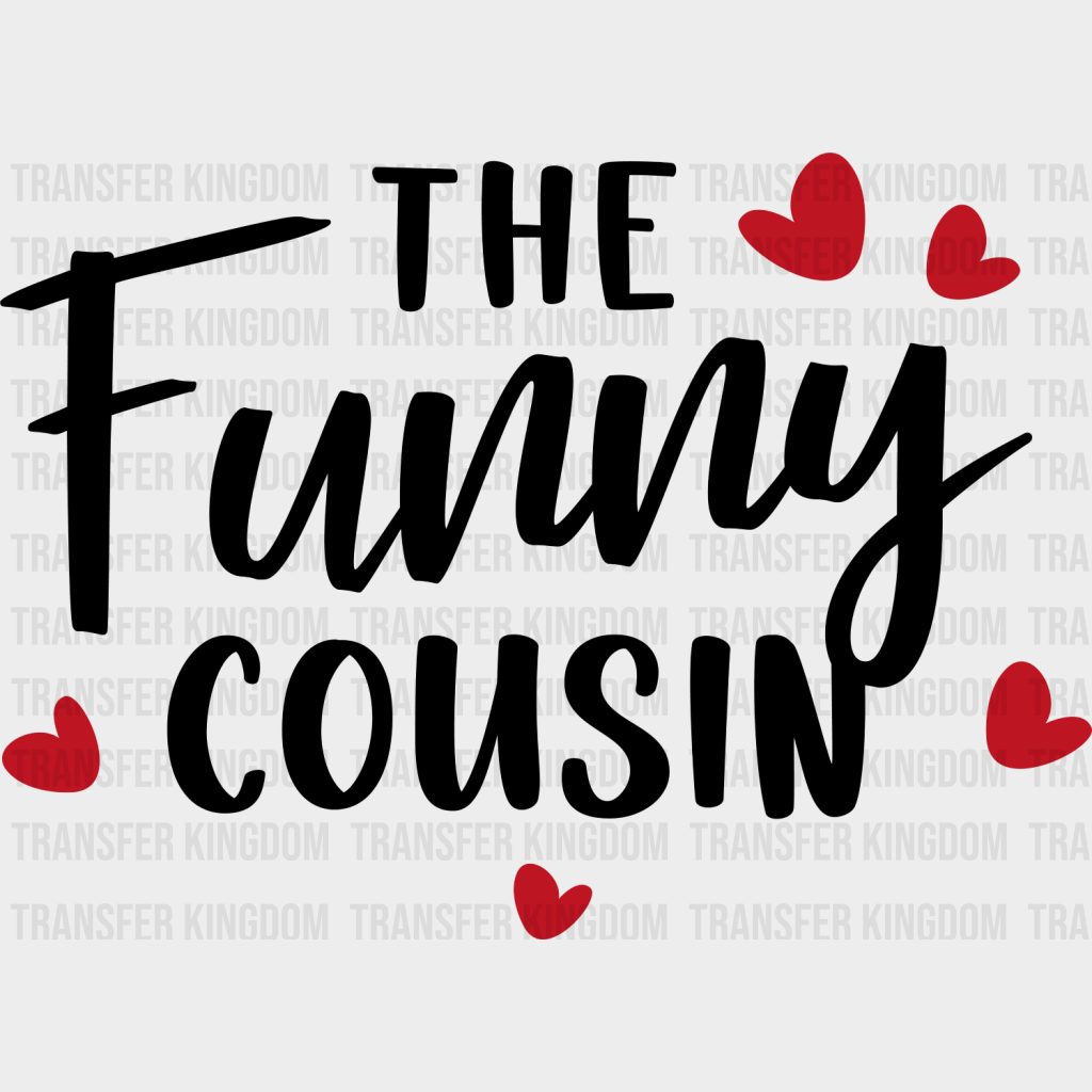 The Funny Cousin - Cousins Dtf Heat Transfer Unisex S & M (10’’) / Dark Color Design See Imaging