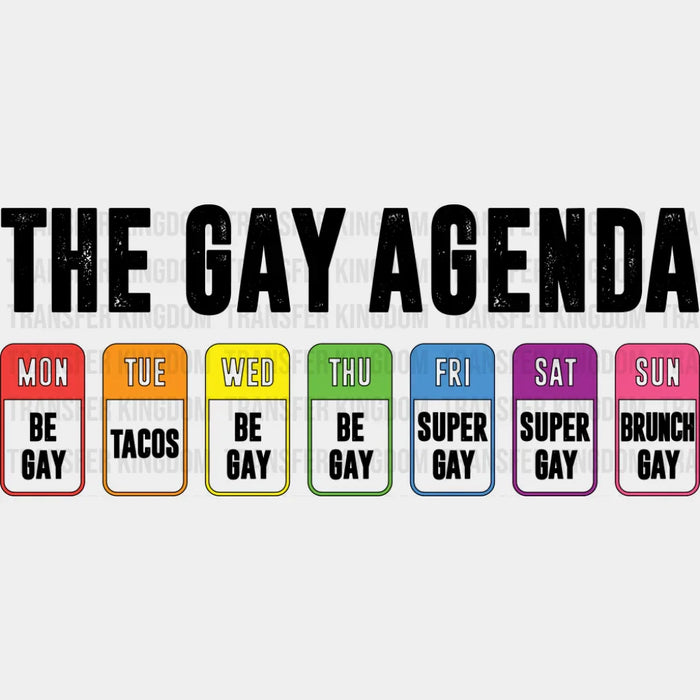 The Gay Agenda, Days Of The Week - Gay DTF Transfer