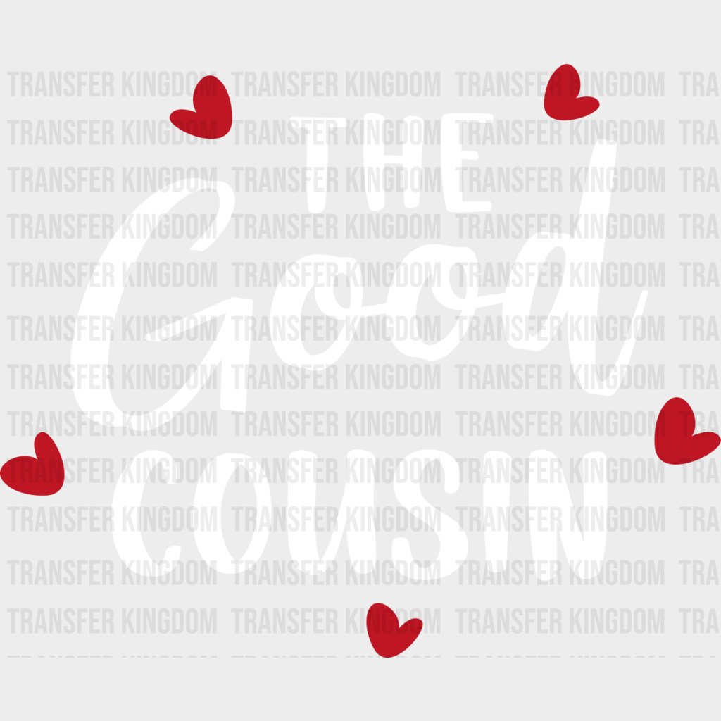 The Good Cousin - Cousins Dtf Heat Transfer Unisex S & M (10’’) / Light Color Design See Imaging