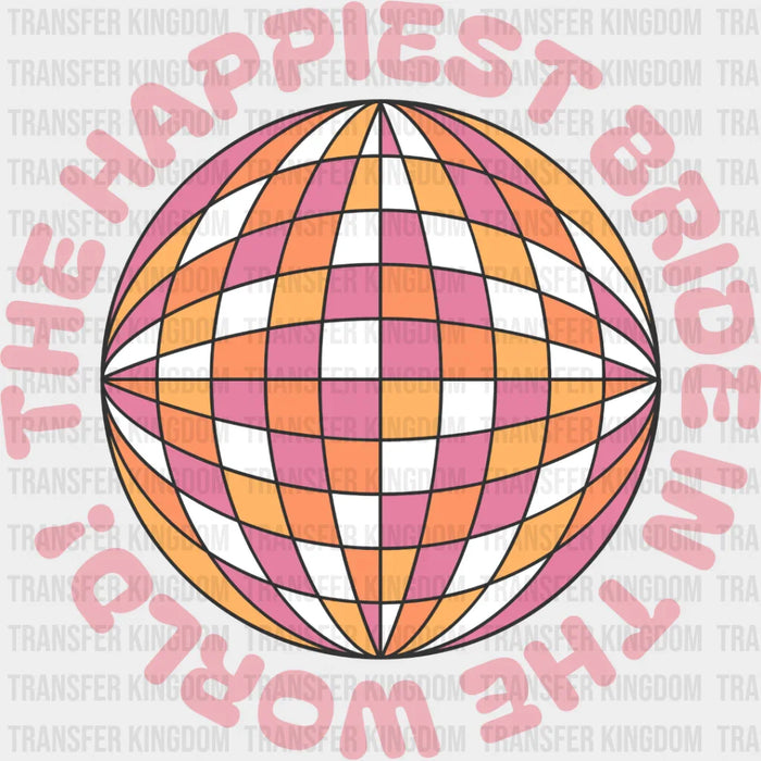 The Happiest Bride In The World - Bachelorette Iron On DTF Transfer