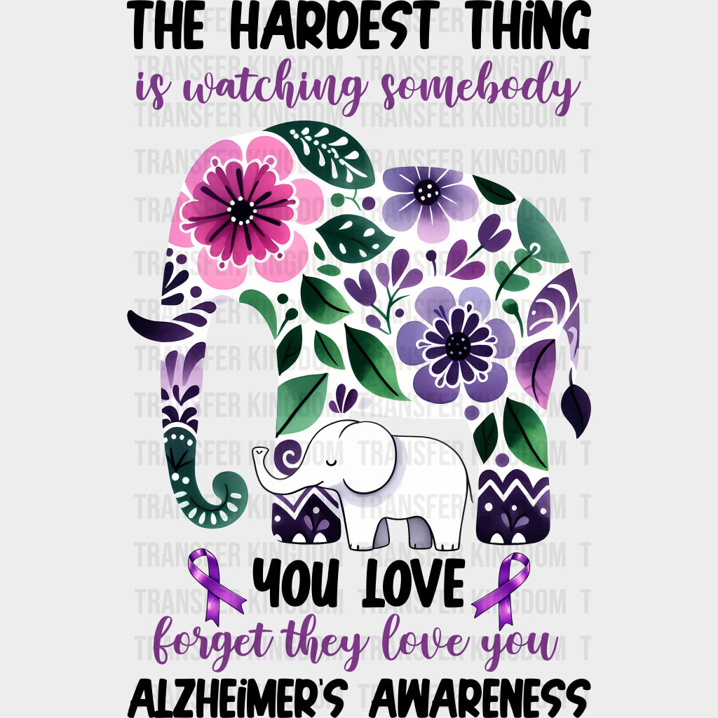 The Hardest Thing Is... - Alzheimer's Awareness DTF Transfer transfer-kingdom Dark Color Design (See Imaging)