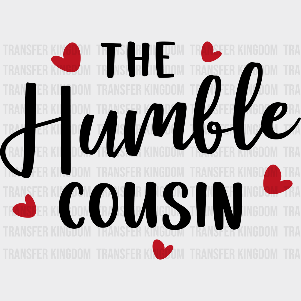 The Humble Cousin - Cousins Dtf Heat Transfer Unisex S & M (10’’) / Dark Color Design See Imaging