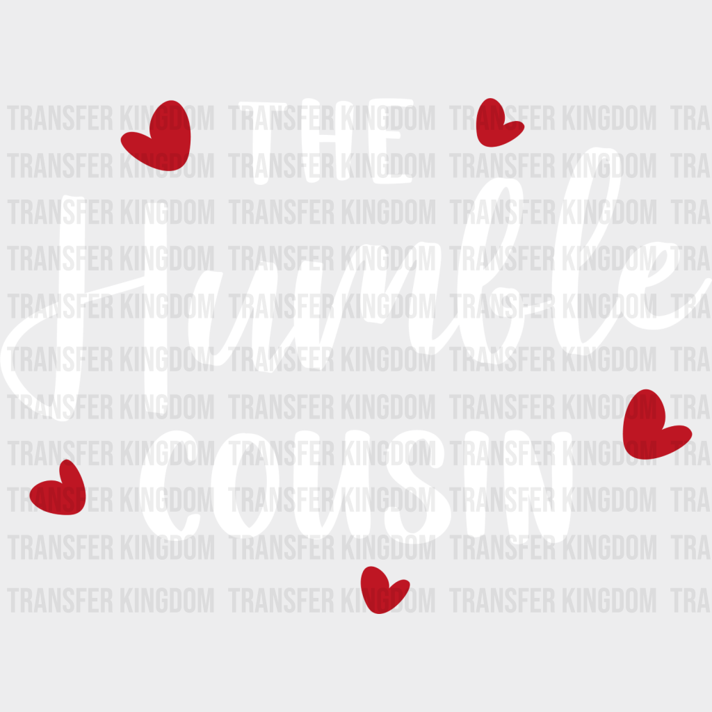 The Humble Cousin - Cousins Dtf Heat Transfer Unisex S & M (10’’) / Light Color Design See Imaging