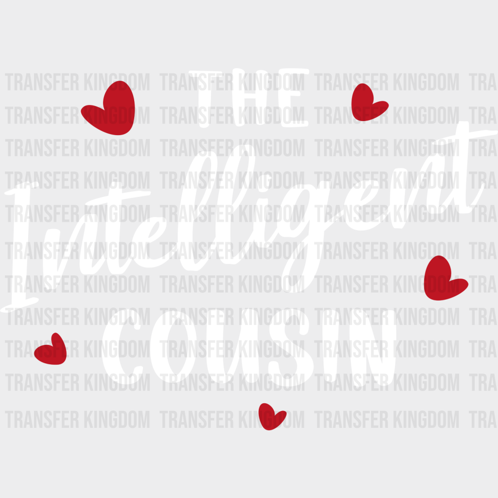 The Intelligent Cousin - Cousins Dtf Heat Transfer Unisex S & M (10’’) / Light Color Design See