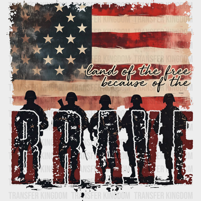 The Land of the Free Because of the Brave - Army DTF Transfers