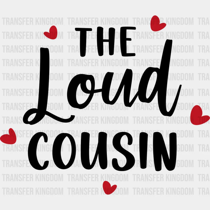 The Loud Cousin - Cousins DTF heat transfer