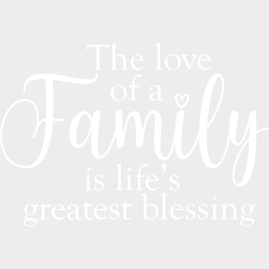 The Love Of A Family Is Life’s Greatest Blessing - Family DTF Transfer Adult Unisex - S & M (10’’) / Light Color Design