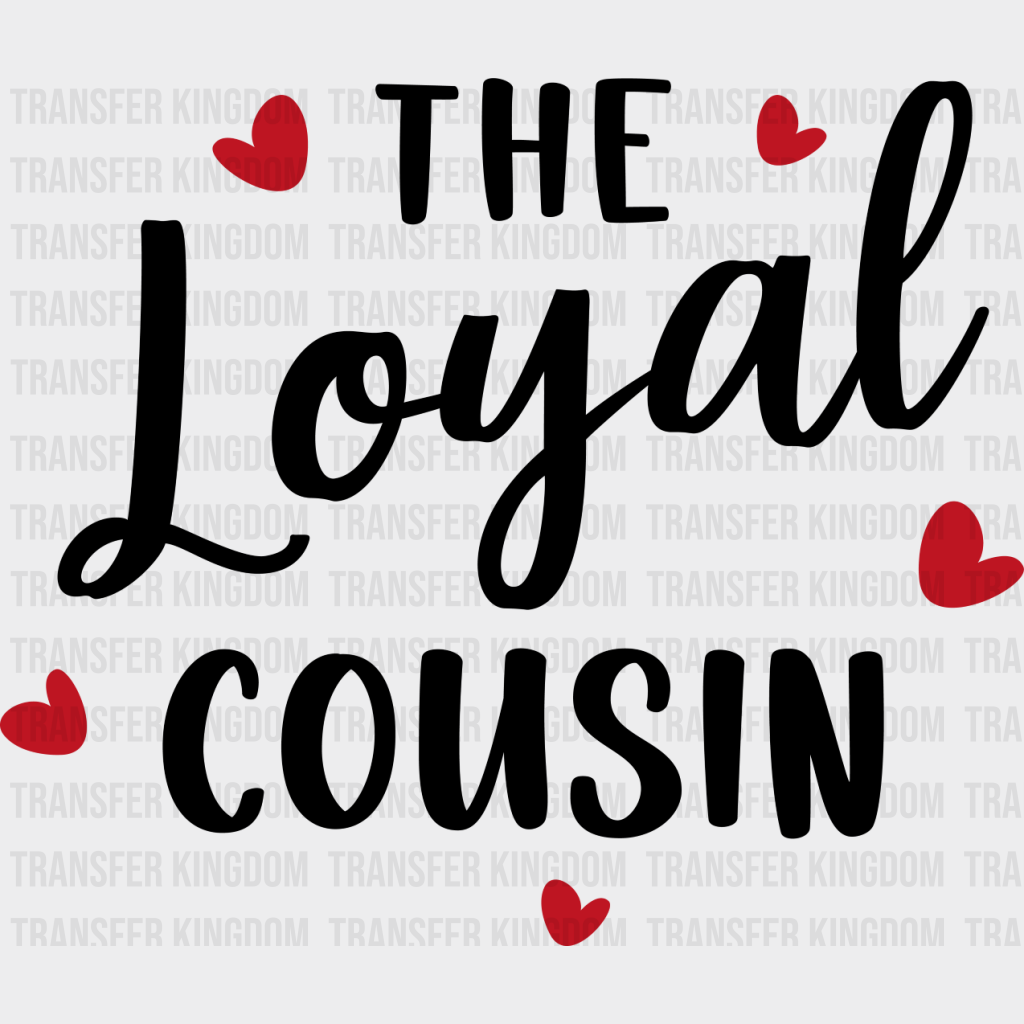 The Loyal Cousin - Cousins Dtf Heat Transfer Unisex S & M (10’’) / Dark Color Design See Imaging