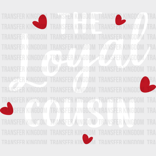 The Loyal Cousin - Cousins Dtf Heat Transfer Unisex S & M (10’’) / Light Color Design See Imaging