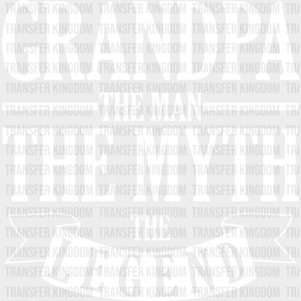 The Man Myth Legend - Grandpa Dtf Heat Transfer Unisex S & M (10’’) / Light Color Design See Imaging