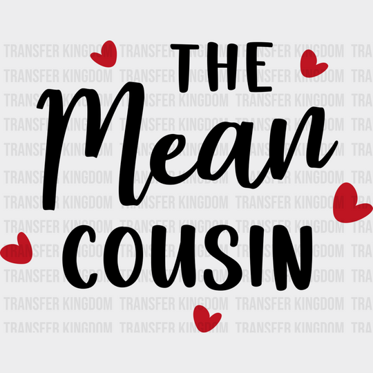 The Mean Cousin - Cousins Dtf Heat Transfer Unisex S & M (10’’) / Dark Color Design See Imaging