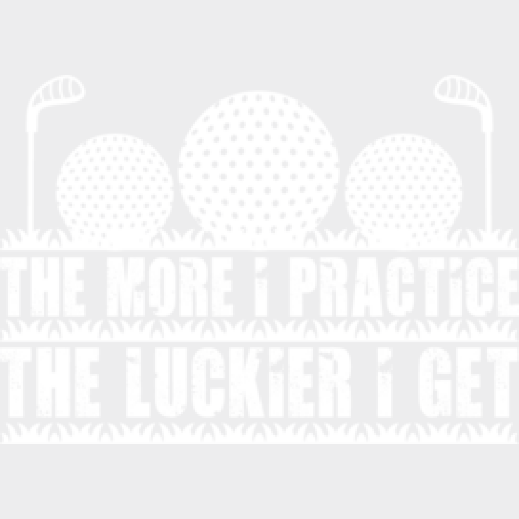 The More I Practice Luckier Get - Golf Dtf Heat Transfer Unisex S & M (10’’) / Light Color