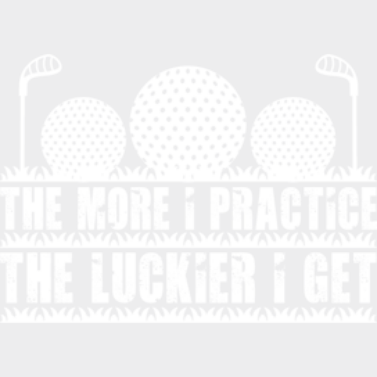 The More I Practice Luckier Get - Golf Dtf Heat Transfer Unisex S & M (10’’) / Light Color