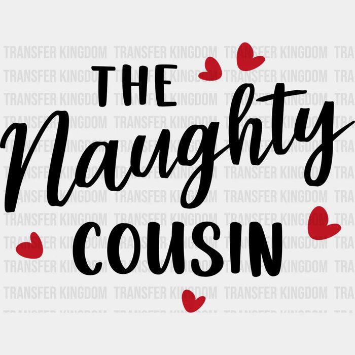The Naughty Cousin - Cousins DTF heat transfer