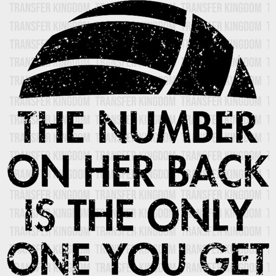 The Number On Her Back Is The Only One You Get - Volleyball DTF Transfers Adult Unisex - S & M (10’’) / Dark Color
