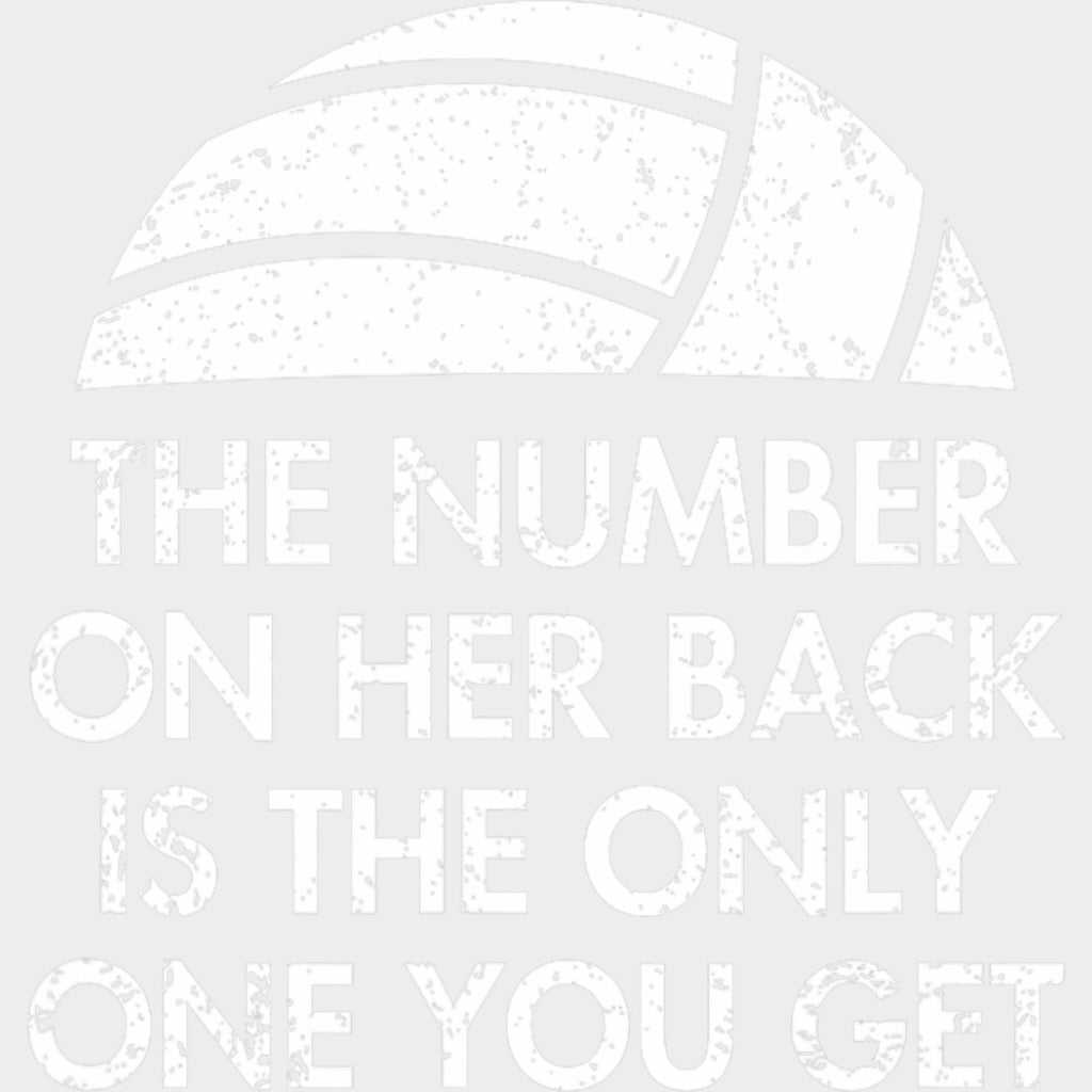 The Number On Her Back Is The Only One You Get - Volleyball DTF Transfers Adult Unisex - S & M (10’’) / Light Color