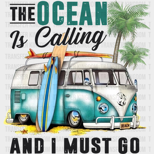 The Ocean Is Calling And I Must Go - Surfing DTF Transfers transfer-kingdom Dark Color Design (See Imaging)