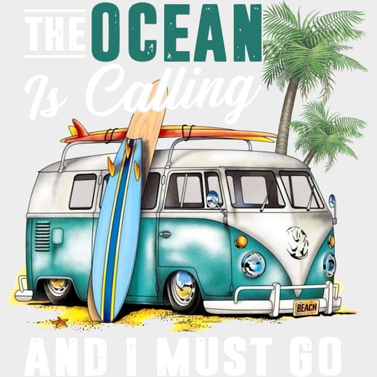 The Ocean Is Calling And I Must Go - Surfing DTF Transfers transfer-kingdom Light Color Design (See Imaging)
