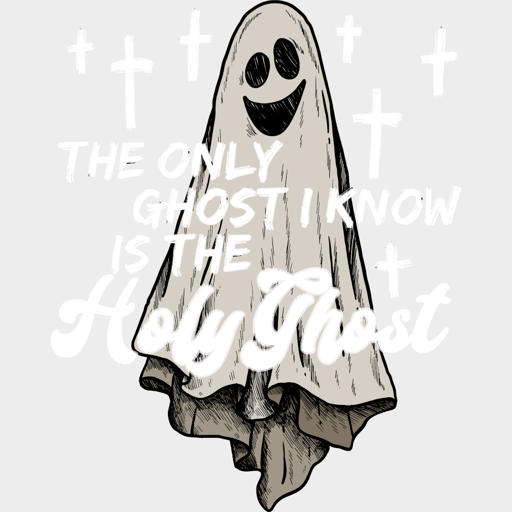 The Only Ghost I Know Is The Holy Ghost Halloween DTF Transfer Adult Unisex S & M (10’’) / Light Color Design (See