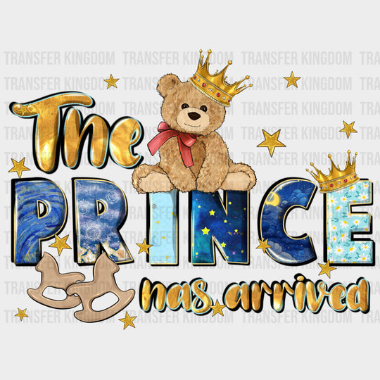 The Prince Has Arrived - Baby DTF Transfer transfer-kingdom Dark Color Design (See Imaging)