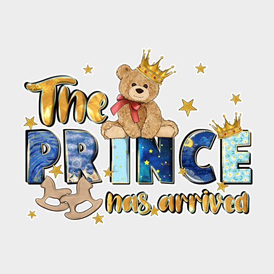 The Prince Has Arrived - Baby DTF Transfer transfer-kingdom Light Color Design (See Imaging)