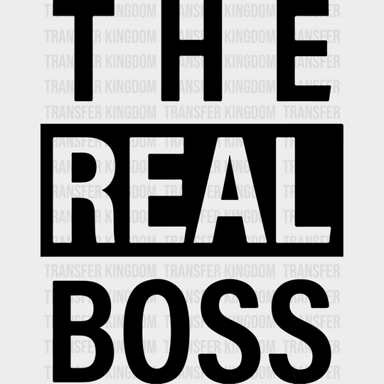 The Real Boss Design - DTF heat transfer - transfer-kingdom