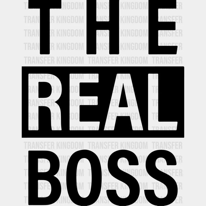 The Real Boss Design - DTF heat transfer