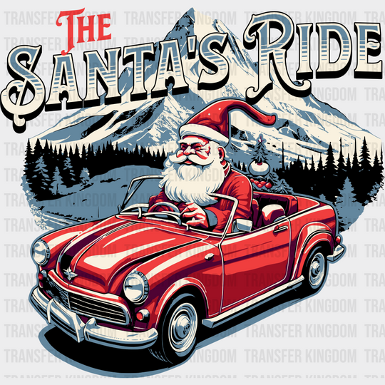 The Santa’s Ride - Christmas DTF Transfer