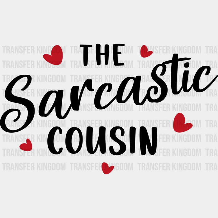 The Sarcastic Cousin - Cousins DTF heat transfer