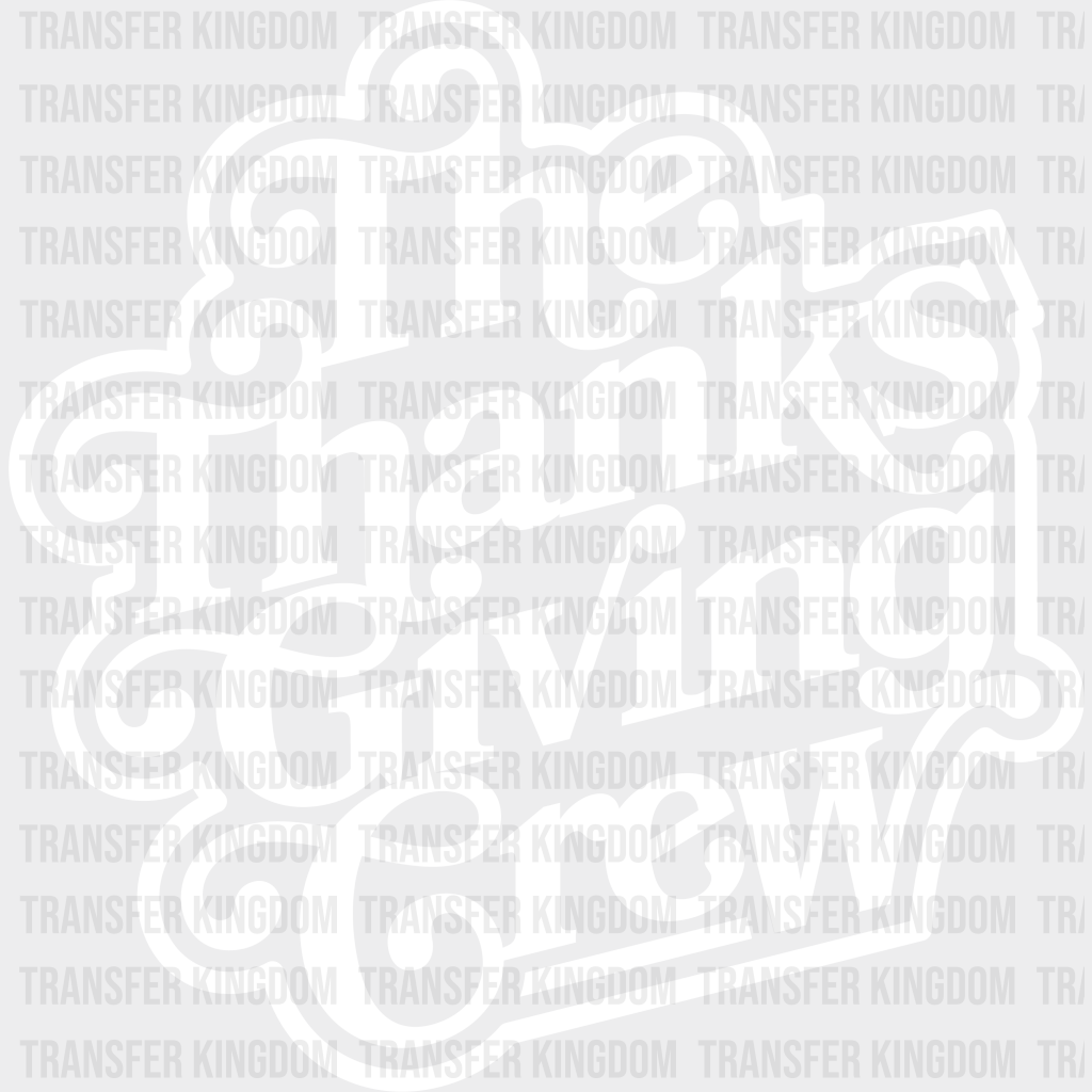 The Thanksgiving Crew - Dtf Heat Transfer Unisex S & M (10’) / Light Color Design See Imaging