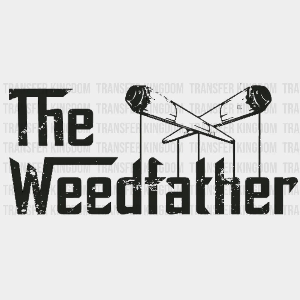 The Weedfather Design - Dtf Heat Transfer