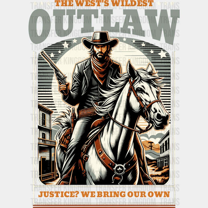 The West's Wildest Outlaw We Bring Our Own Design - Rodeo DTF Transfers