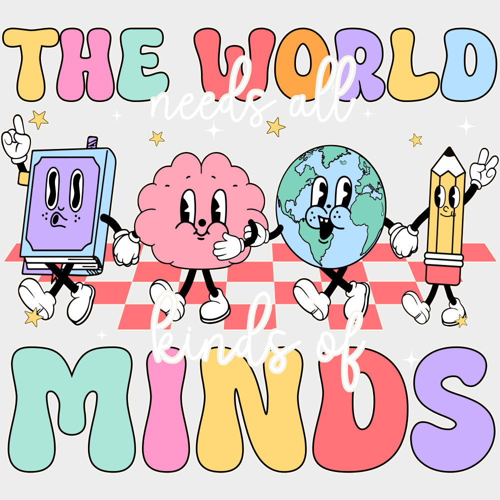The World Needs All Kinds Of Minds - Special ED DTF Transfers transfer-kingdom Light Color Design (See Imaging)