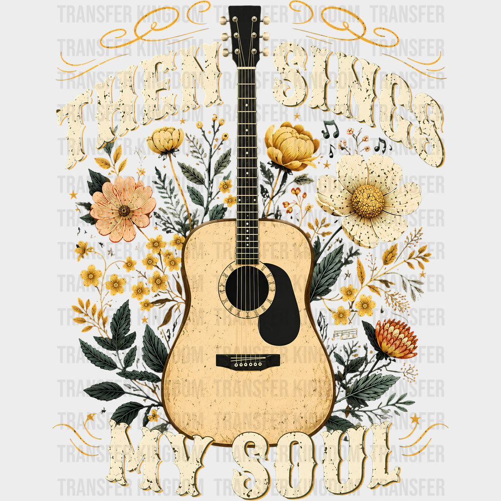 Then Sings My Soul - Music DTF Transfers